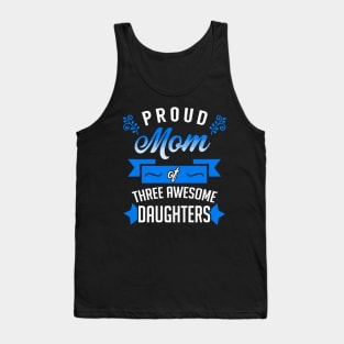 Proud Mom of Three Awesome Daughters Tank Top